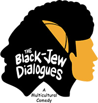 The Black-Jew Dialogues - A Multicultural Comedy